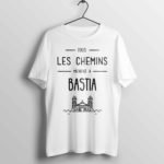 11-Tous-les-chemins-mÃ¨nent-Ã -Bastia-t-shirt-White