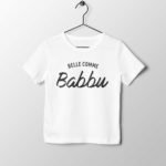 16—Belle-comme-Babbu-(T-Shirt-Enfant-White)